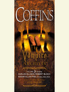 Coffins (MP3): The Vampire Archives, Volume 3
